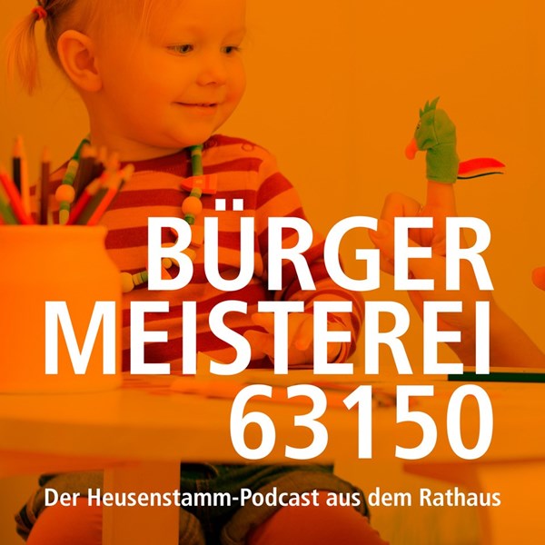 Podcast "Bürgermeisterei 63150": Episode 22 - Neues aus der Heusenstammer Kinderbetreuung